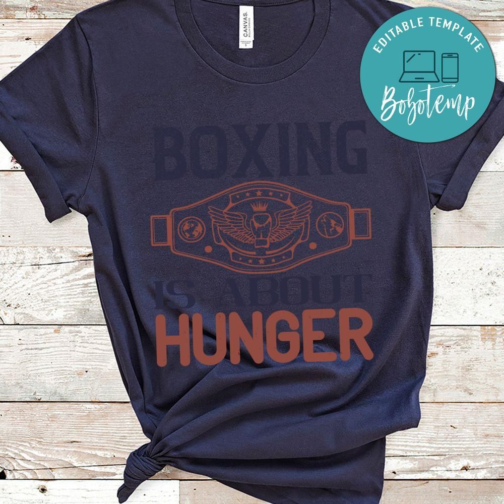 Boxing is about hunger Shirt