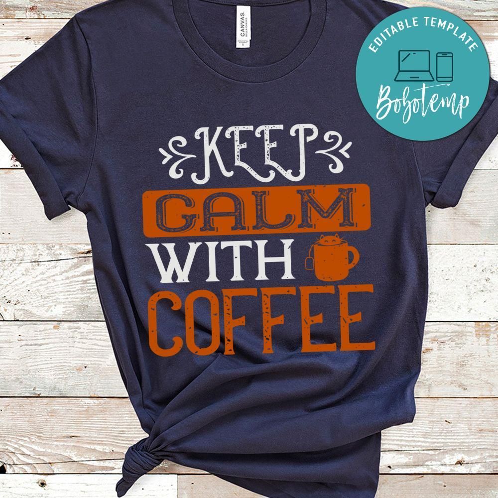 keep calm with coffee Shirt
