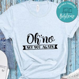 Oh no not you again Doormat Shirt