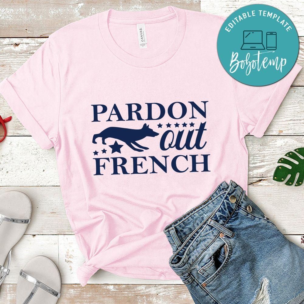 Pardon out french Shirt