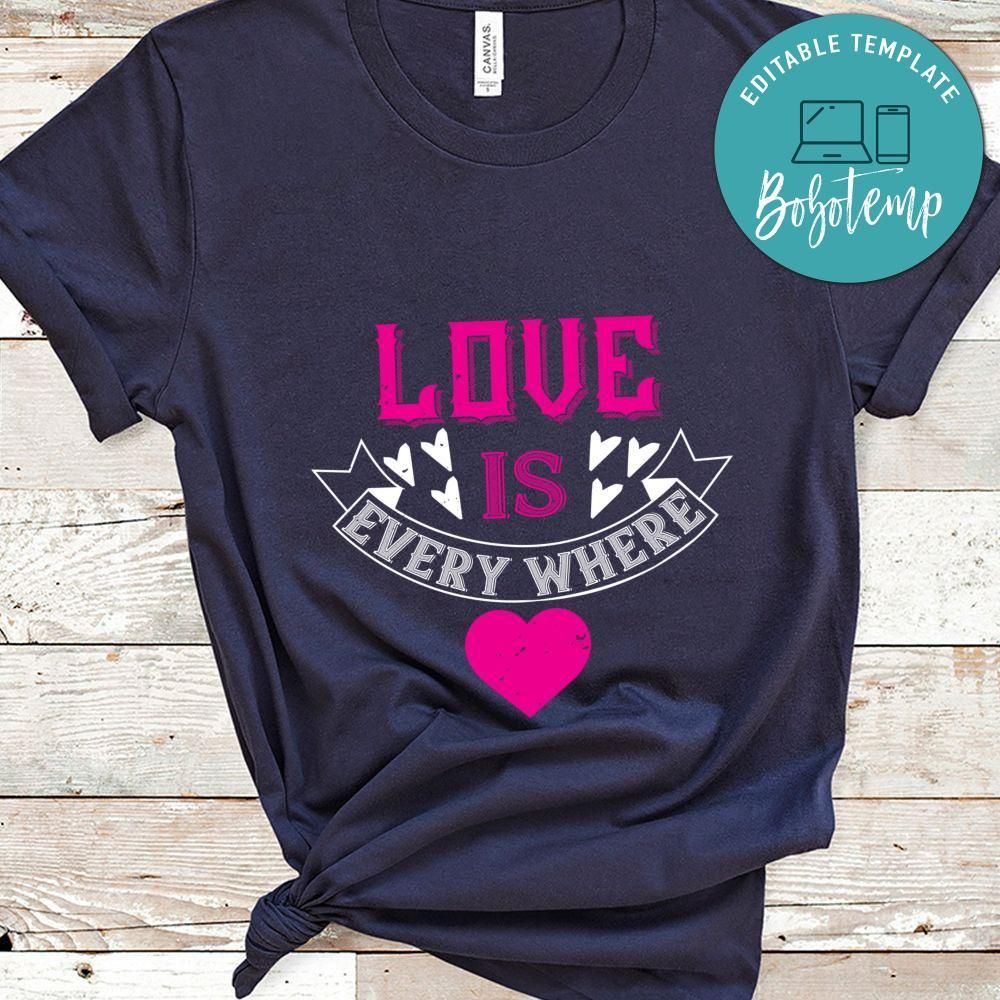 love is every where Shirt