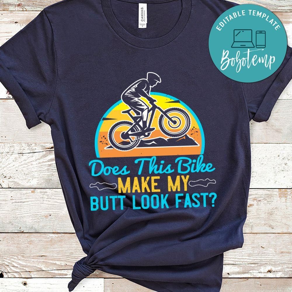 does this bike make my butt look fast T Shirt