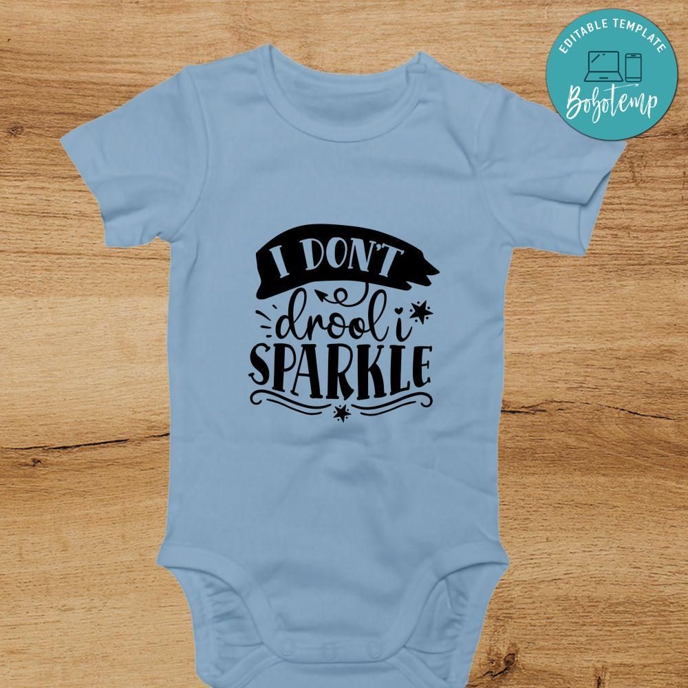 I dont drool I sparkle Cute Baby Shirt