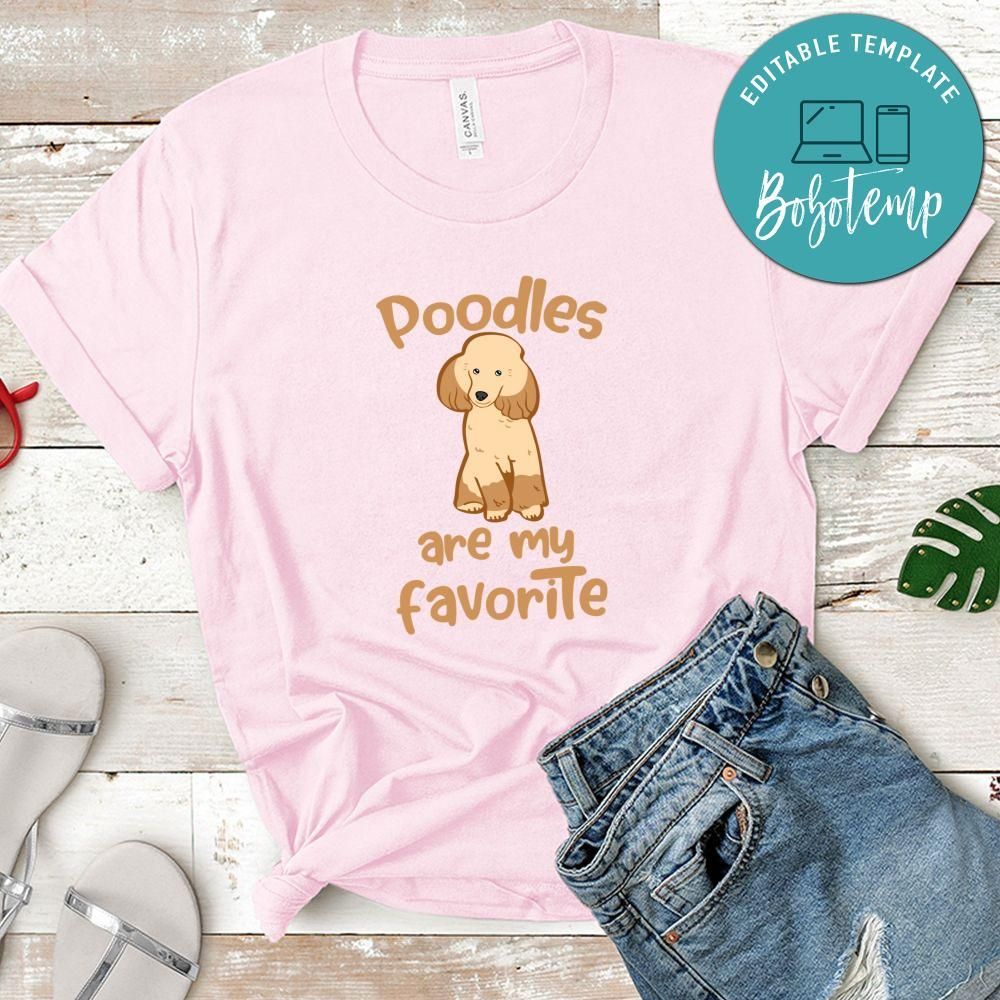Poodles are my favorite Shirt