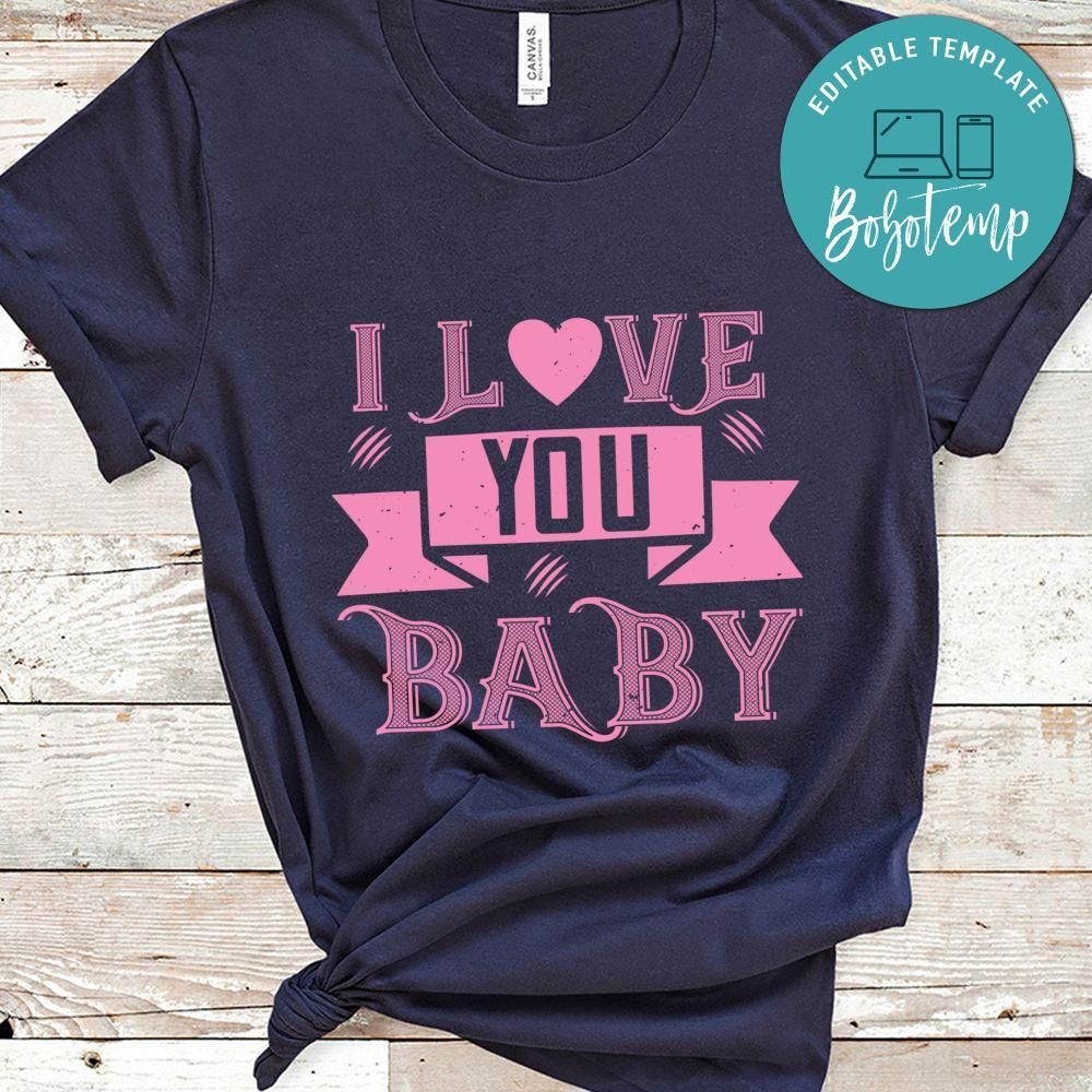 i love you baby Shirt
