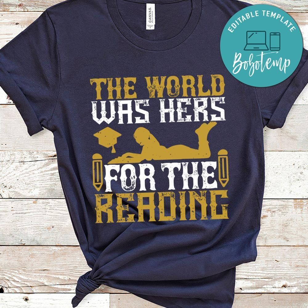 The world was hers for the reading Gift Shirt