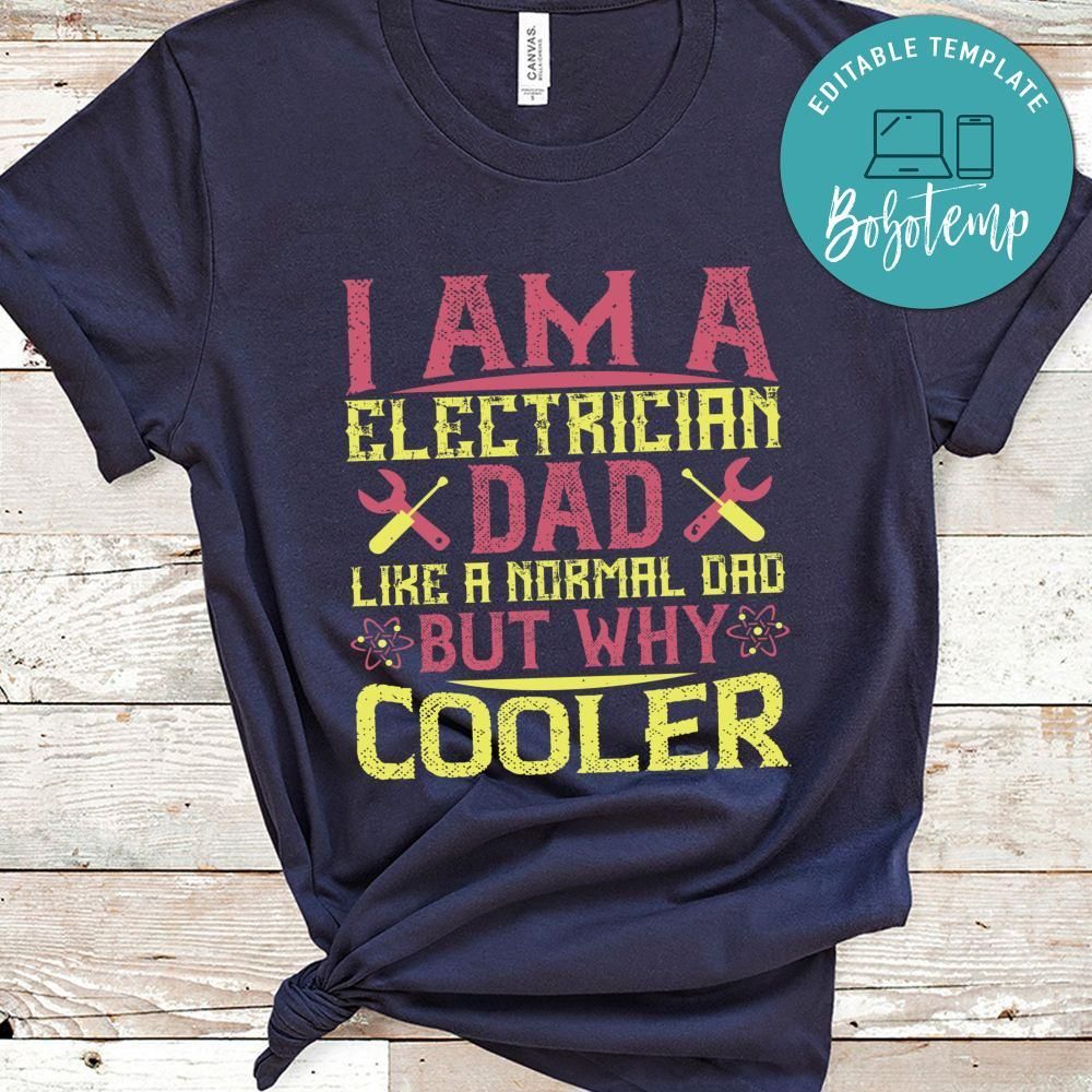 I am a electrician dad like a normal dad but why cooler T Shirt