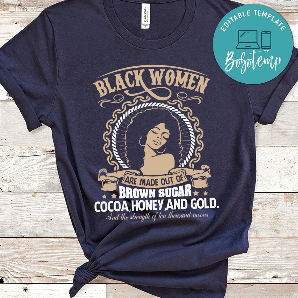 Black Women Are Made of Brown Sugar Gold T-Shirt