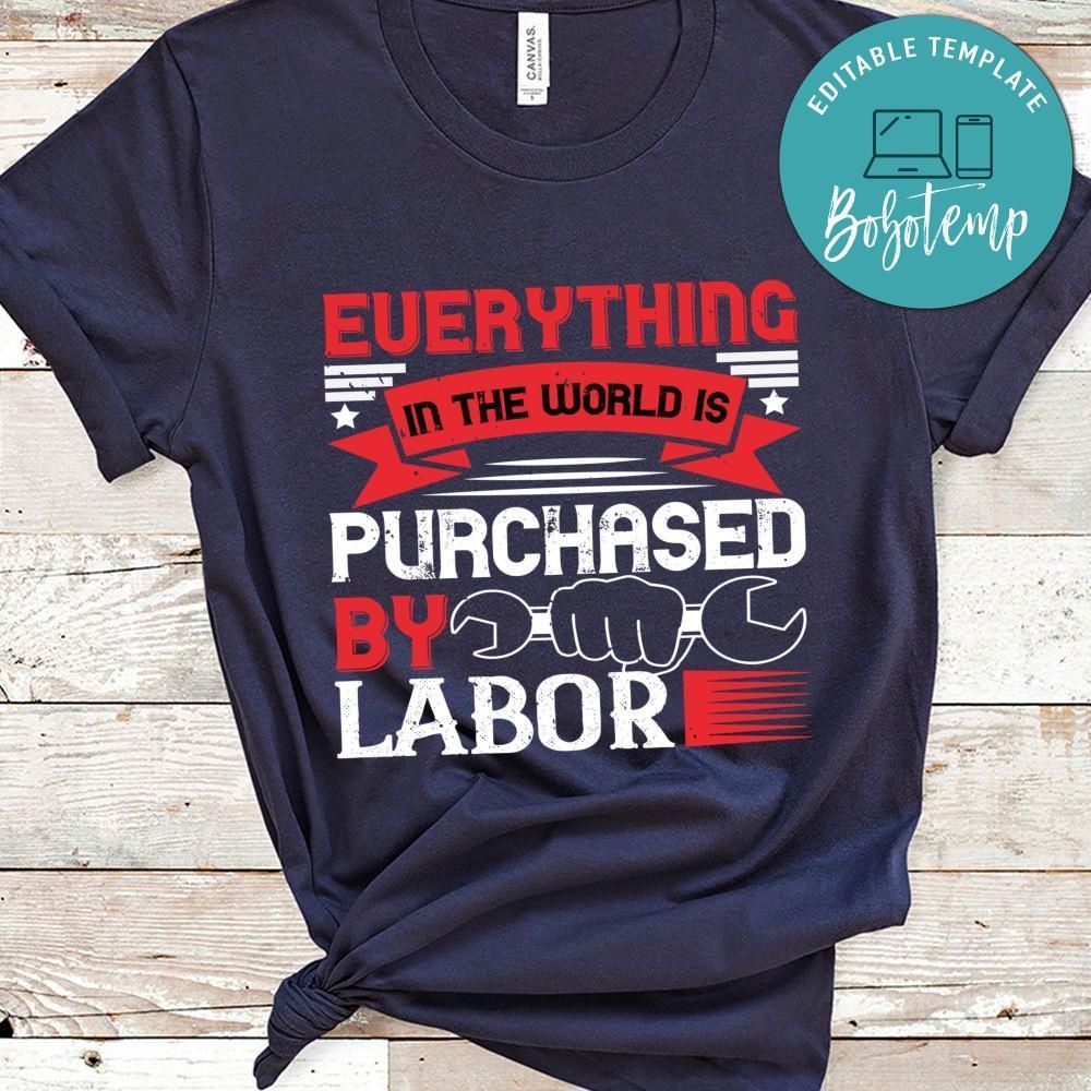 01.Everything in the world is purchased by labor Shirt