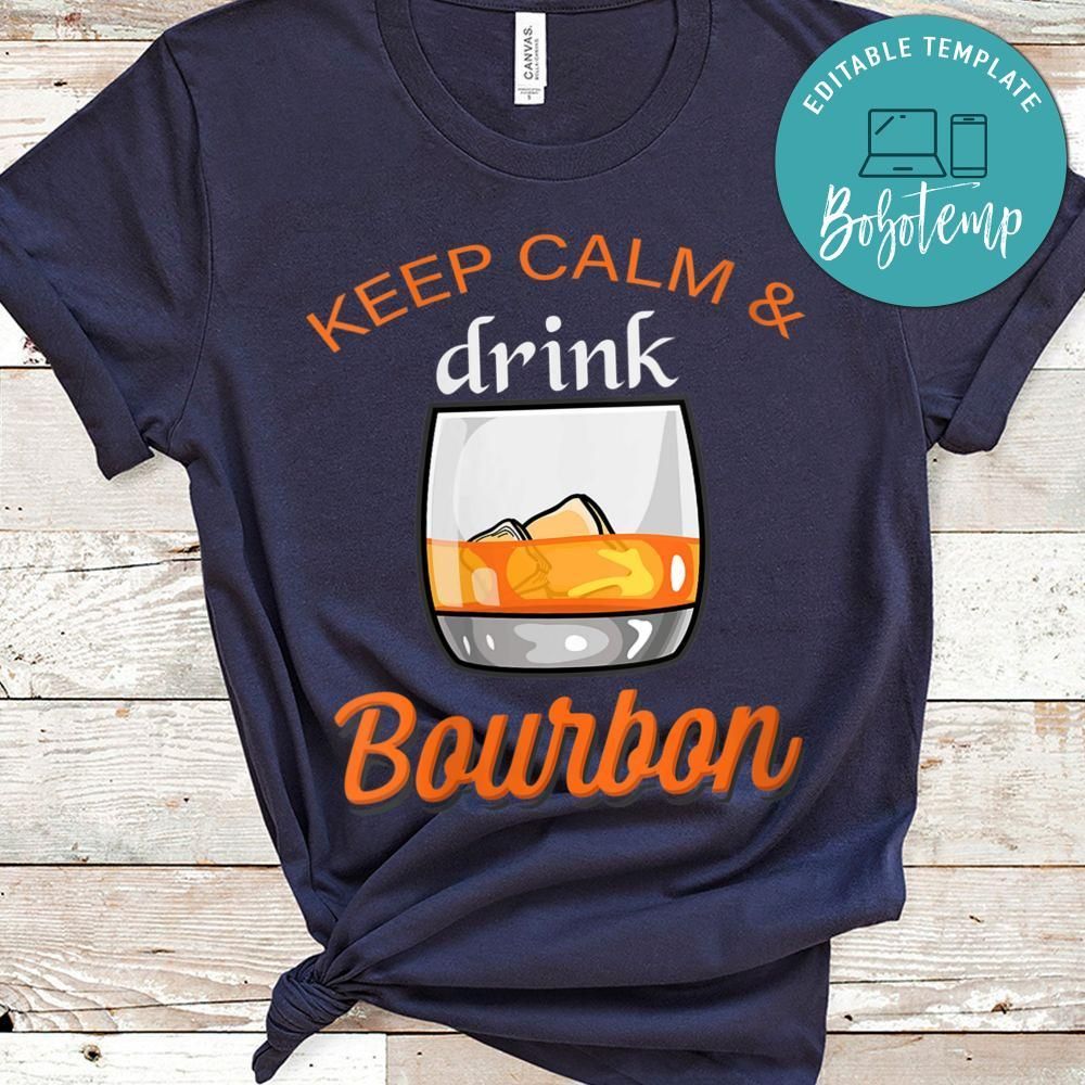 Womens Keep Calm And Drink Bourbon Drinking Quote Whiskey Lover Shirt