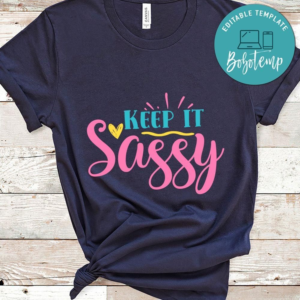 Keep it sassy Gift Shirt