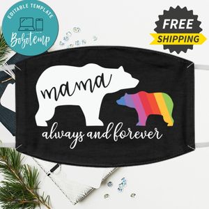 LGBTQ Mama Bear Always and Forever Fabric Face Mask - Daily Use Fabric Face Mask