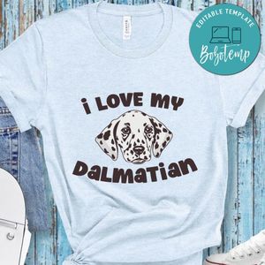 I love my Dalmatian Shirt