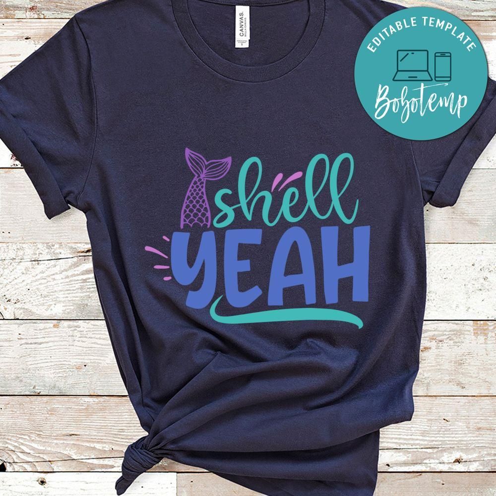 shell yeah Mermaid Shirt