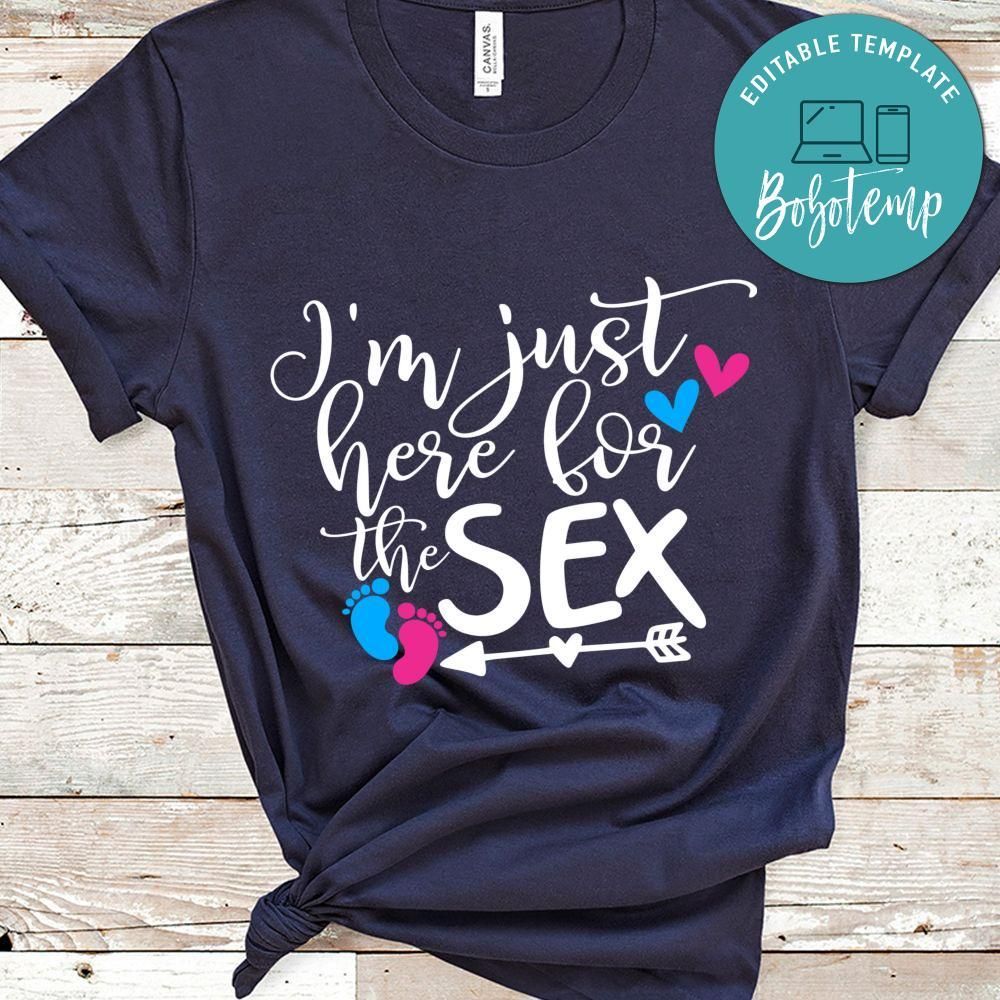 Im just here for sex Shirt