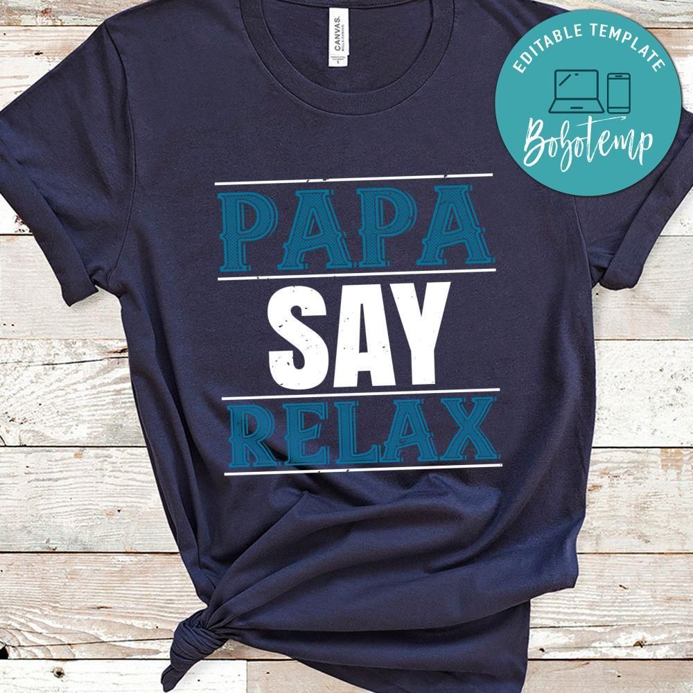 papa say lelax Shirt