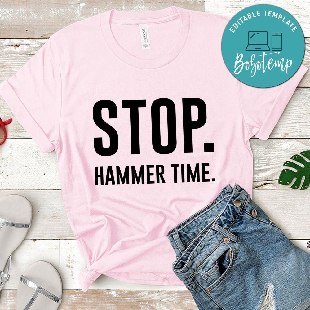 Stop Hammer Time Shirt