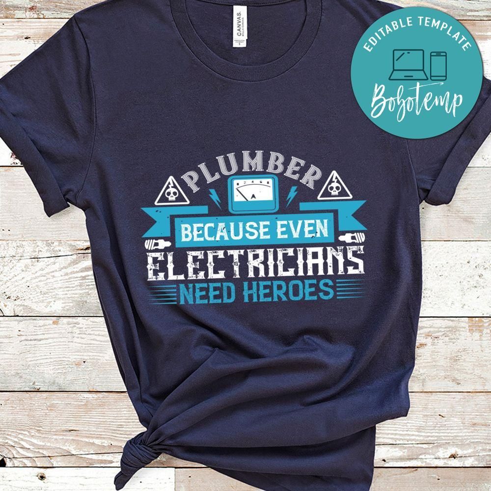 Plumber because even electricians need heroes Shirt