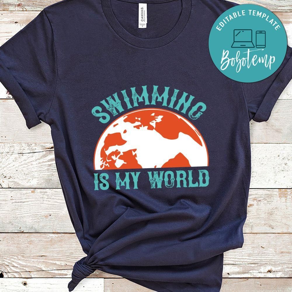 Swimming is my world Shirt