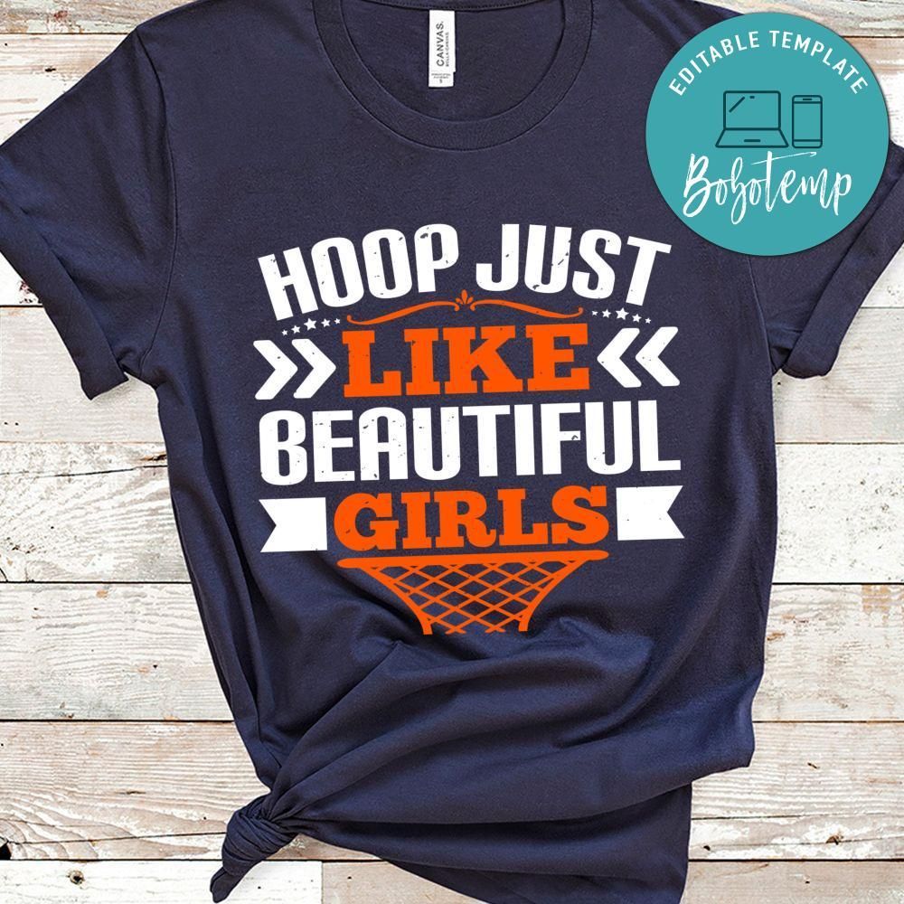 Hoop just like beautiful girls Shirt