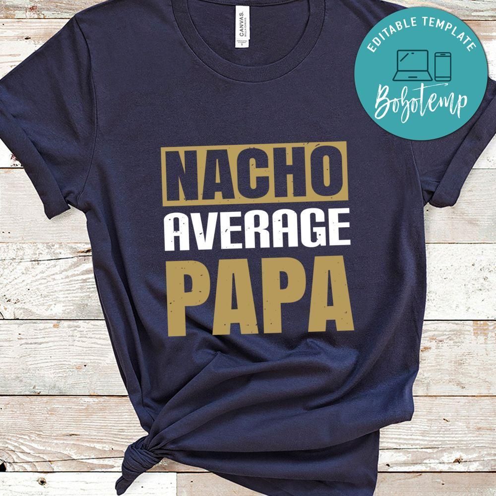 nacho average papa Shirt