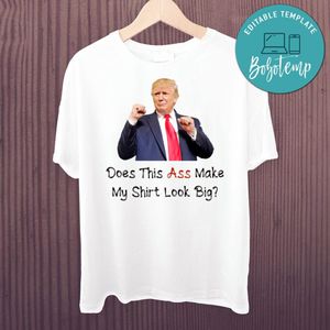 Does This Ass Make My Shirt Look Big Shirt Transparent PNG File Instant Download