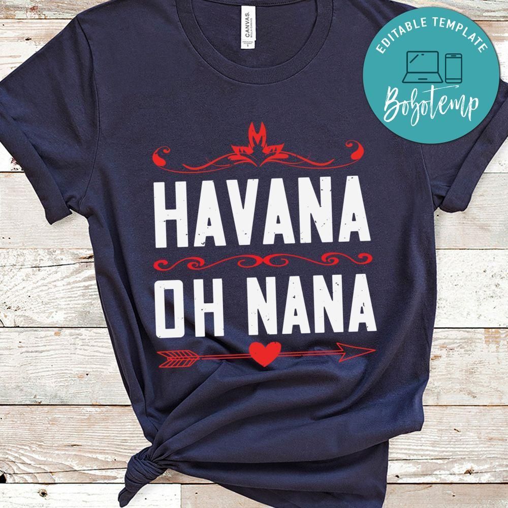 Havana oh nana Gift Shirt
