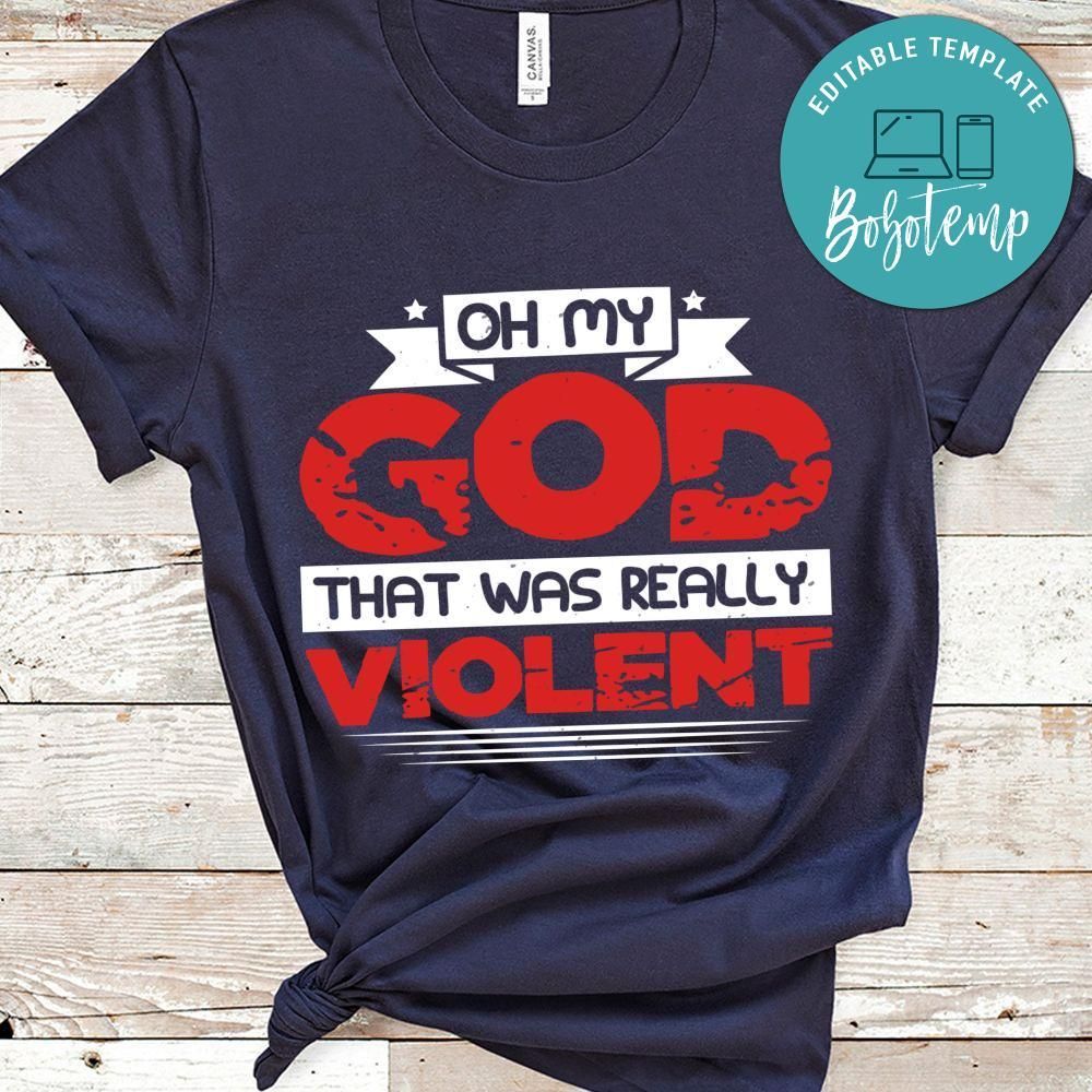 Oh my God, that was really violent T Shirt