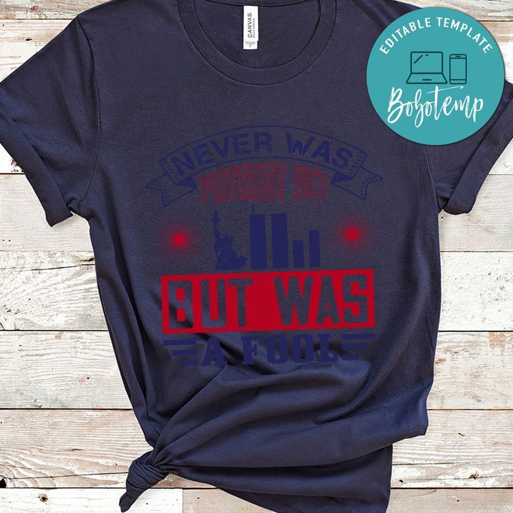 Never was patriot yet, but was a fool Shirt