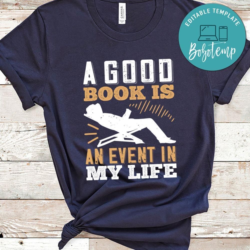 A good is an event in my life Shirt