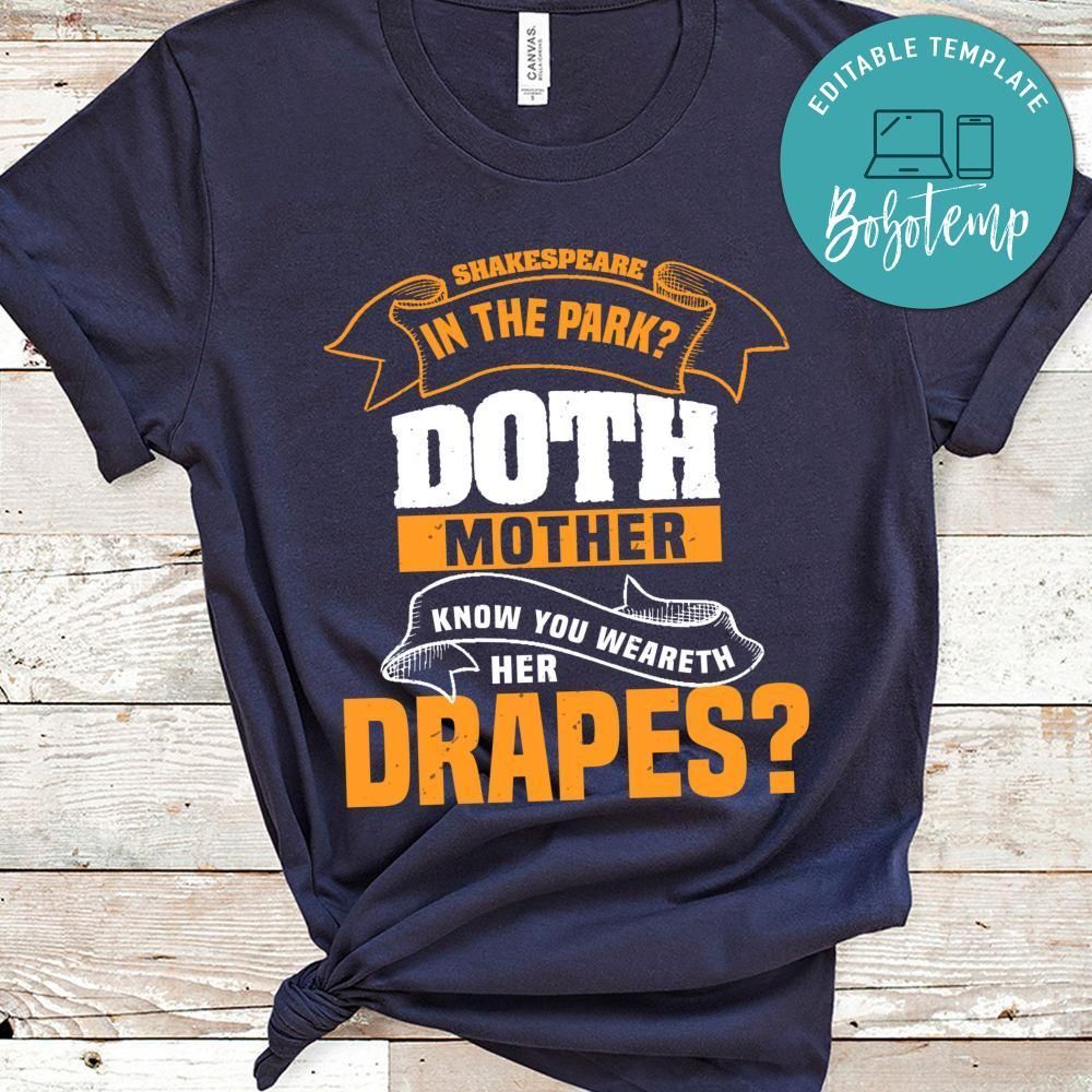 Shakespeare in the park Doth mother know your weareth T Shirt