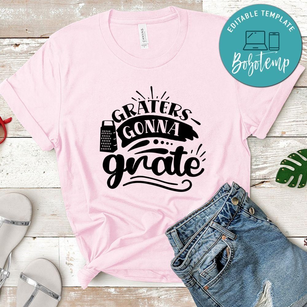 graters gonna grate Kitchen Shirt