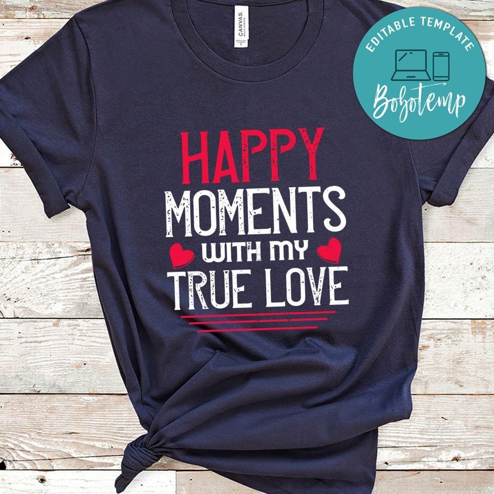 happy moment whith my true love Shirt