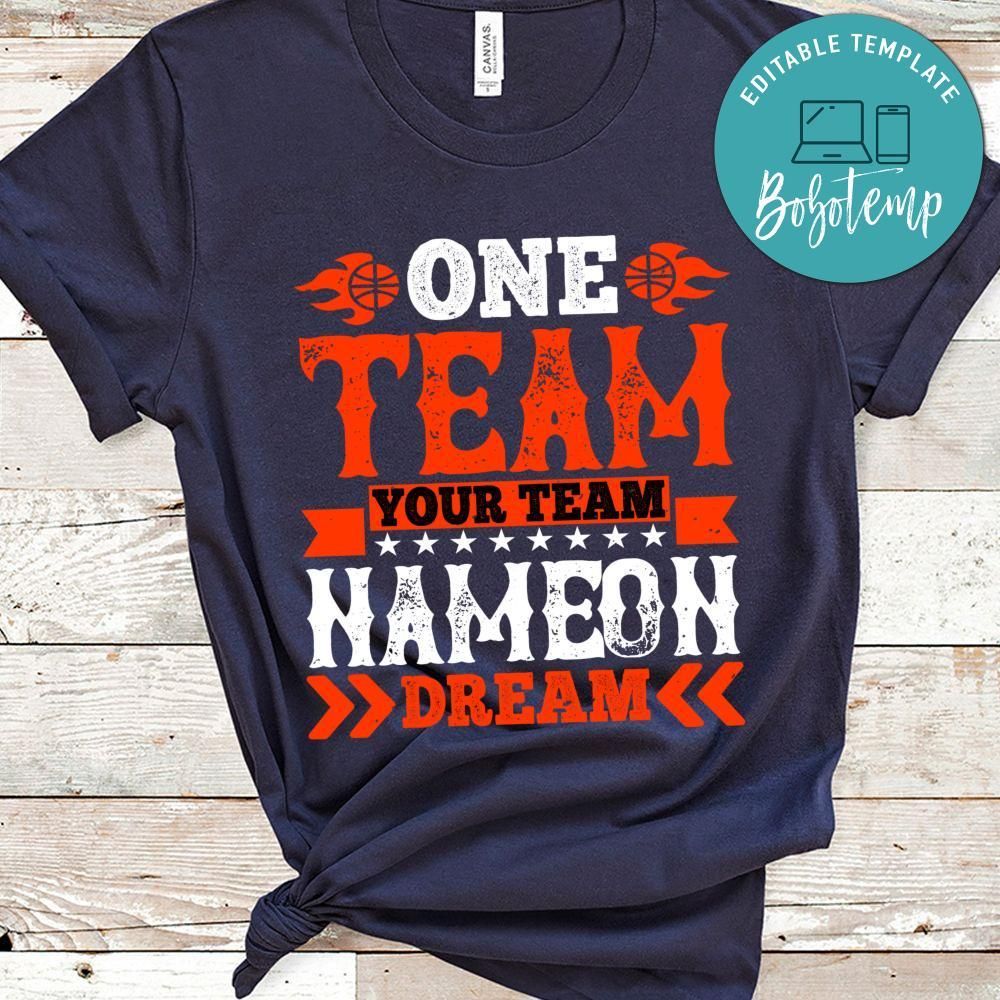 One team. Your team. Name on dream Shirt