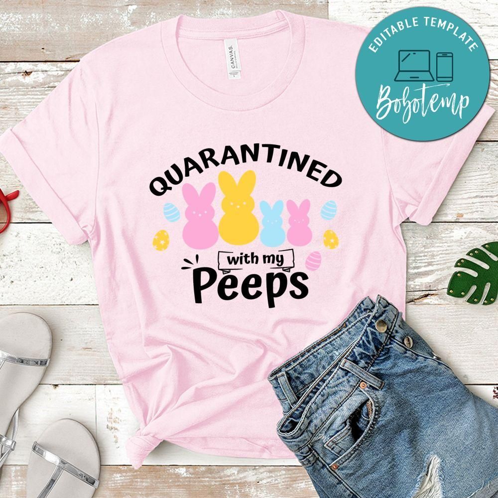 Quarantined with my Peeps Shirt
