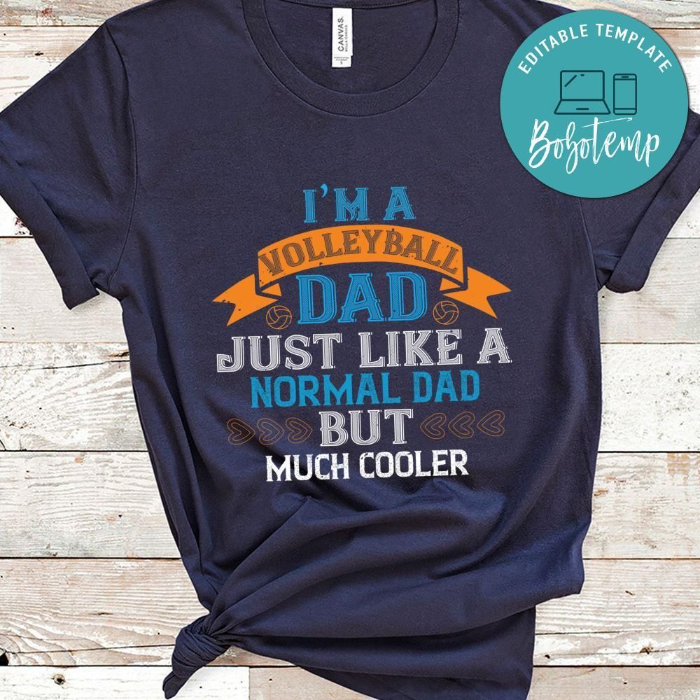 i'm avolleyball dad just like a normal dad Shirt