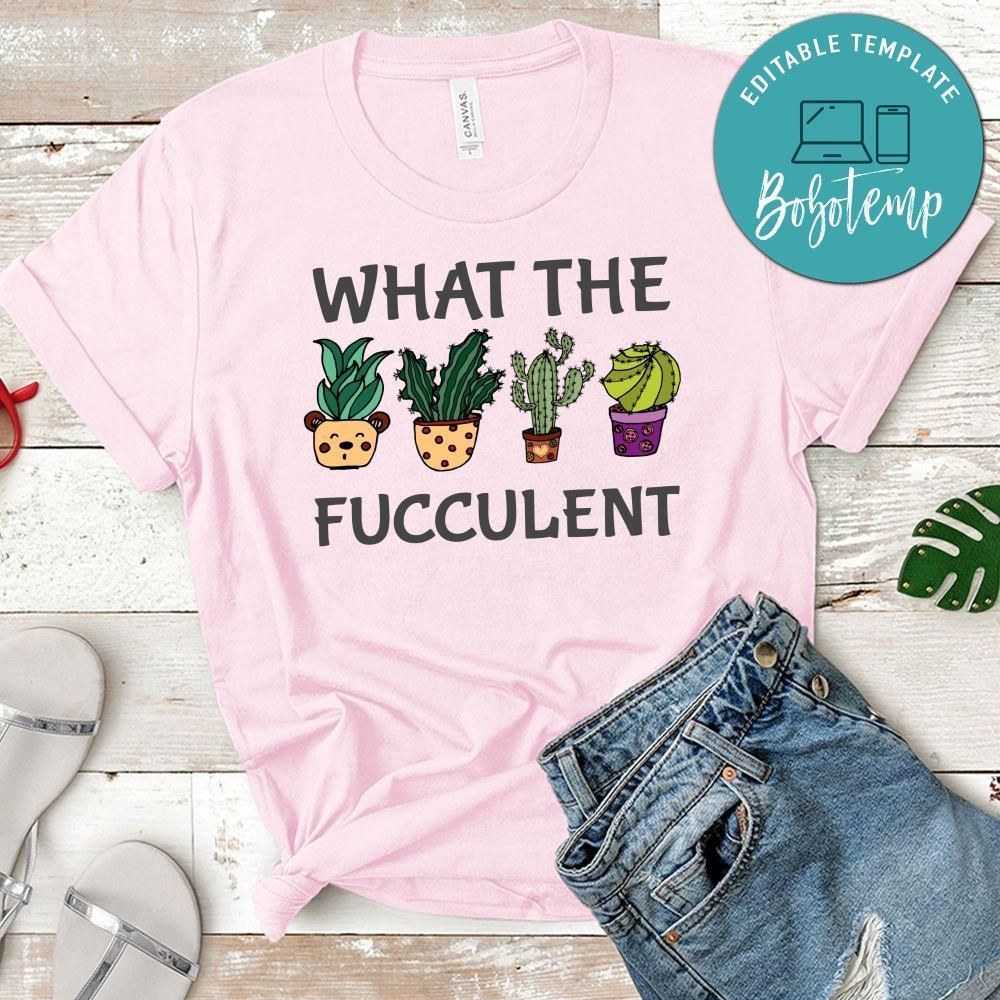 What the Fucculent Shirt - Cactus Succulents Gardening T-Shirt