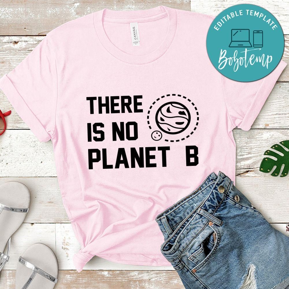 There is no planet B Shirt