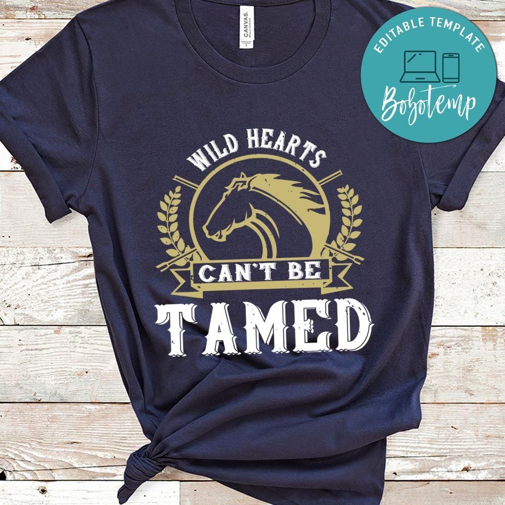 wild hearts can’t be tamed Shirt