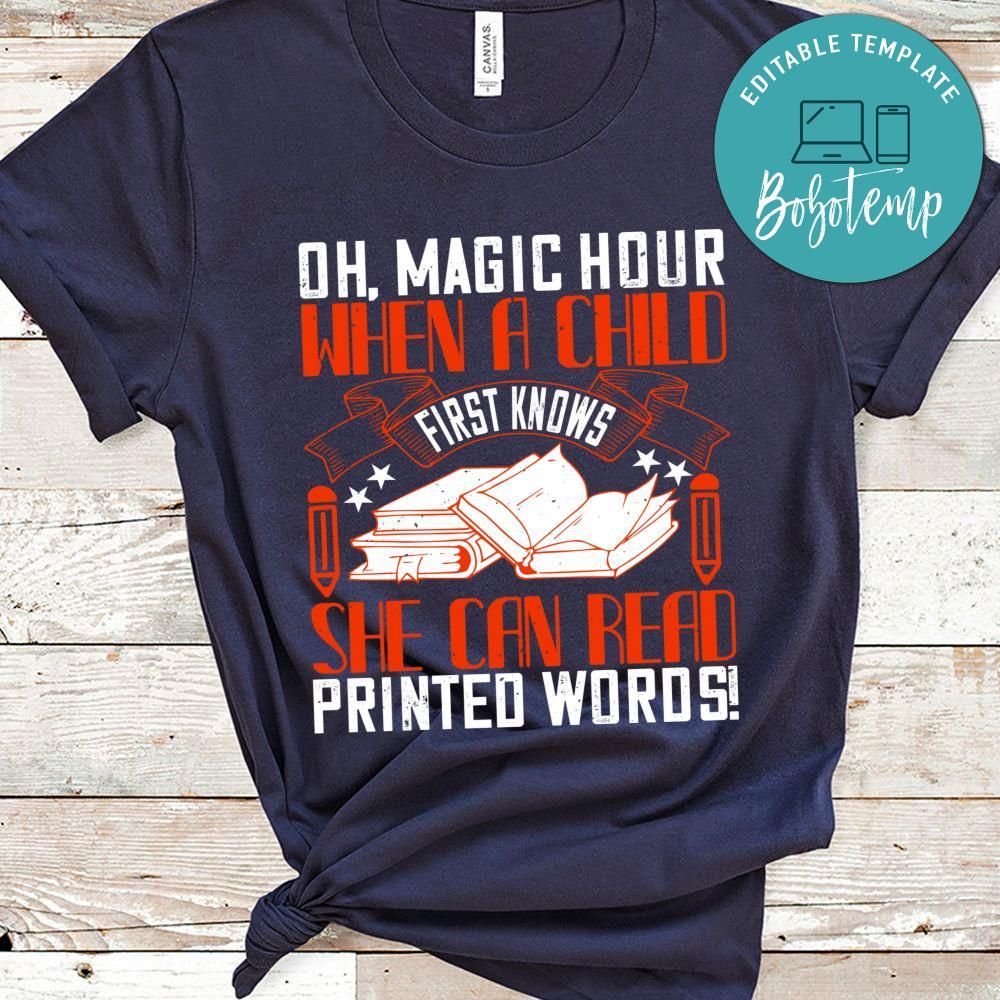 Oh, magic hour, when a child first knows she can read printed words! Shirt