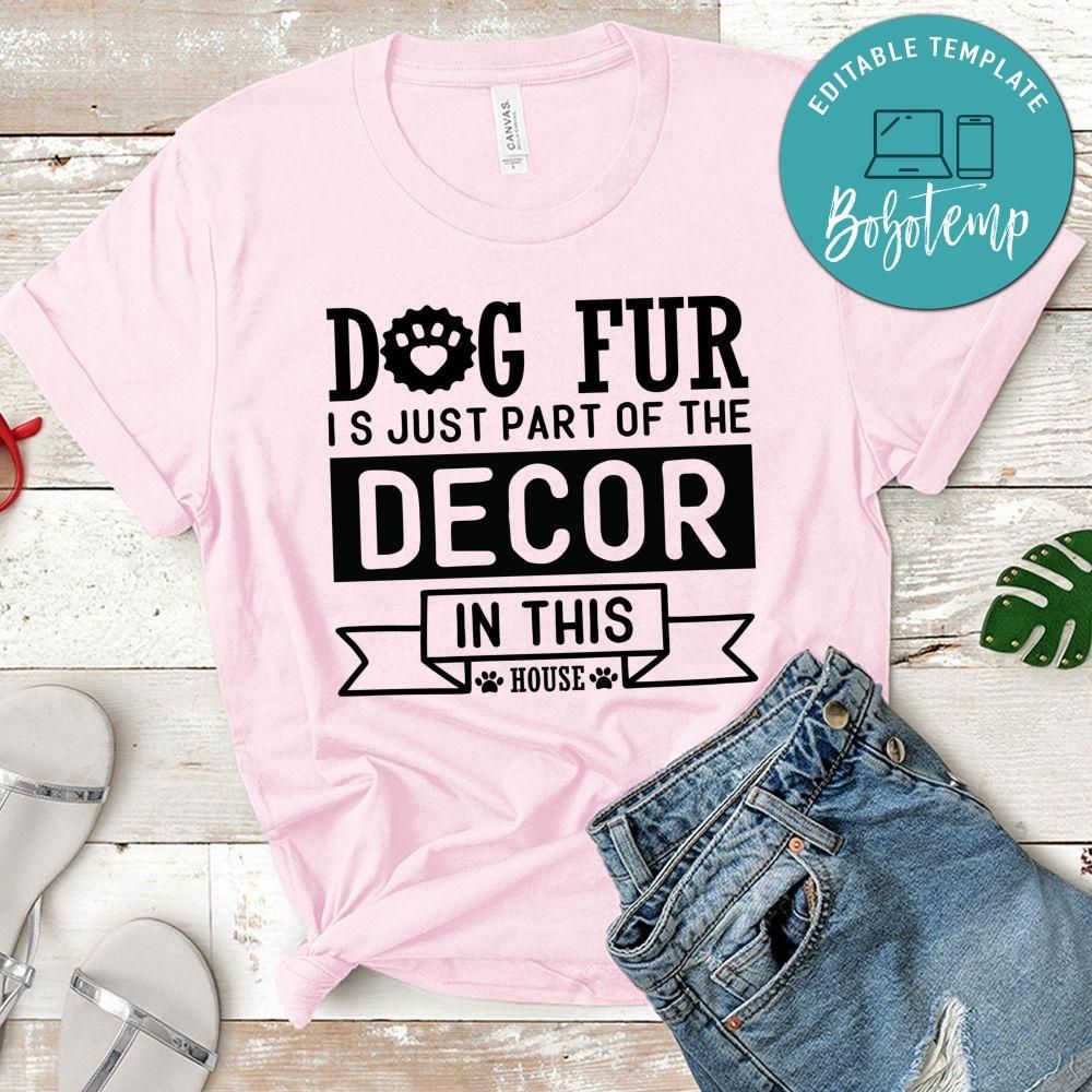 Dog fur is just part of the decor in this house Shirt