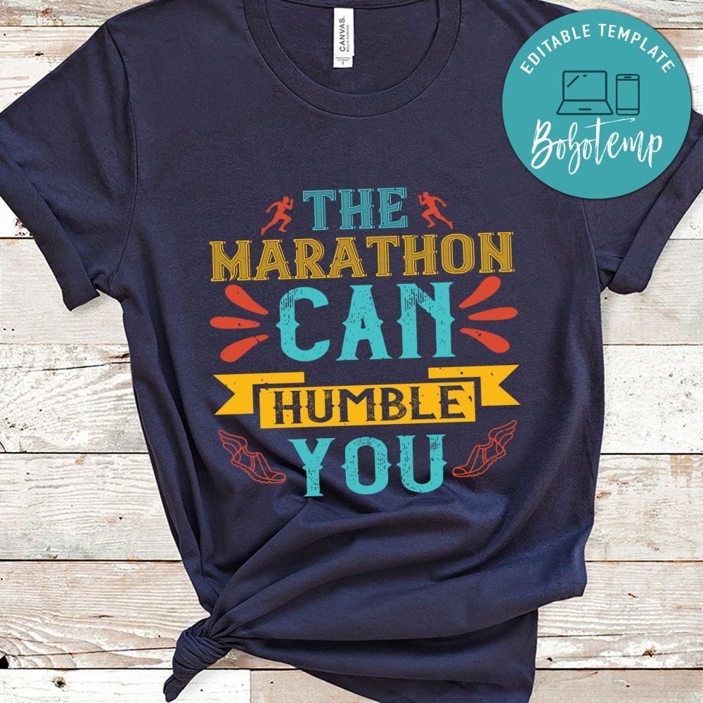 The marathon can humble you Gift Shirt