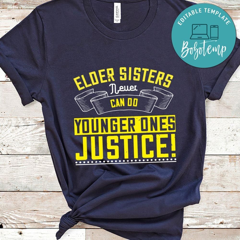 Elder sisters never can do younger ones justice! Shirt