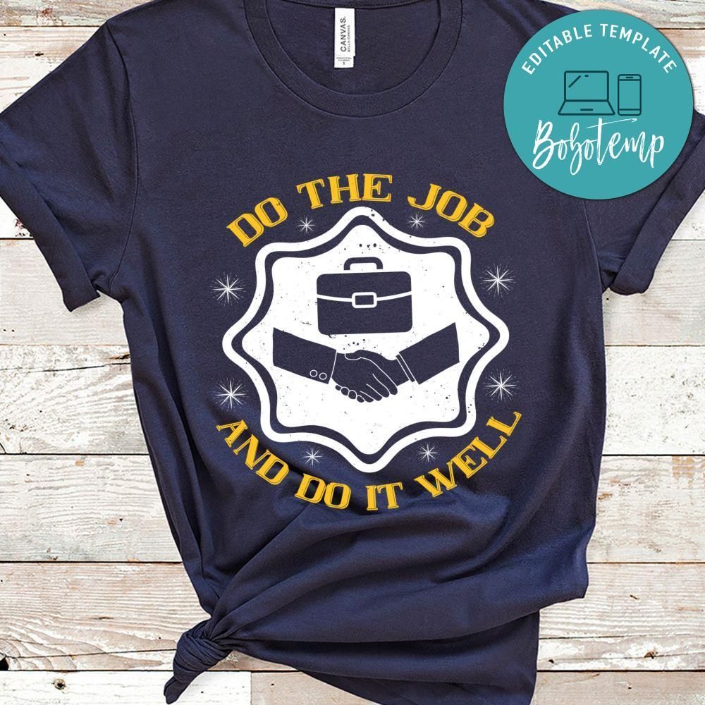 Do the job and do it well T Shirt