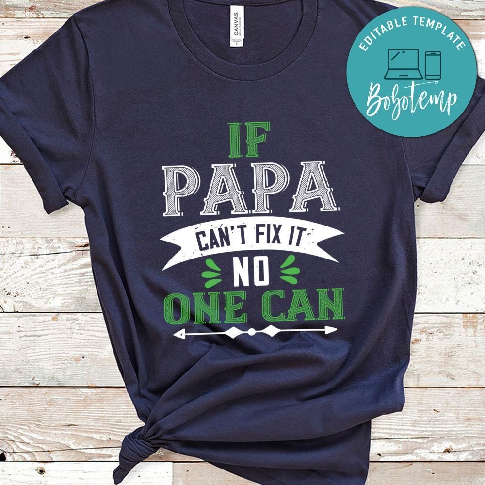 if papa can't fix it Shirt