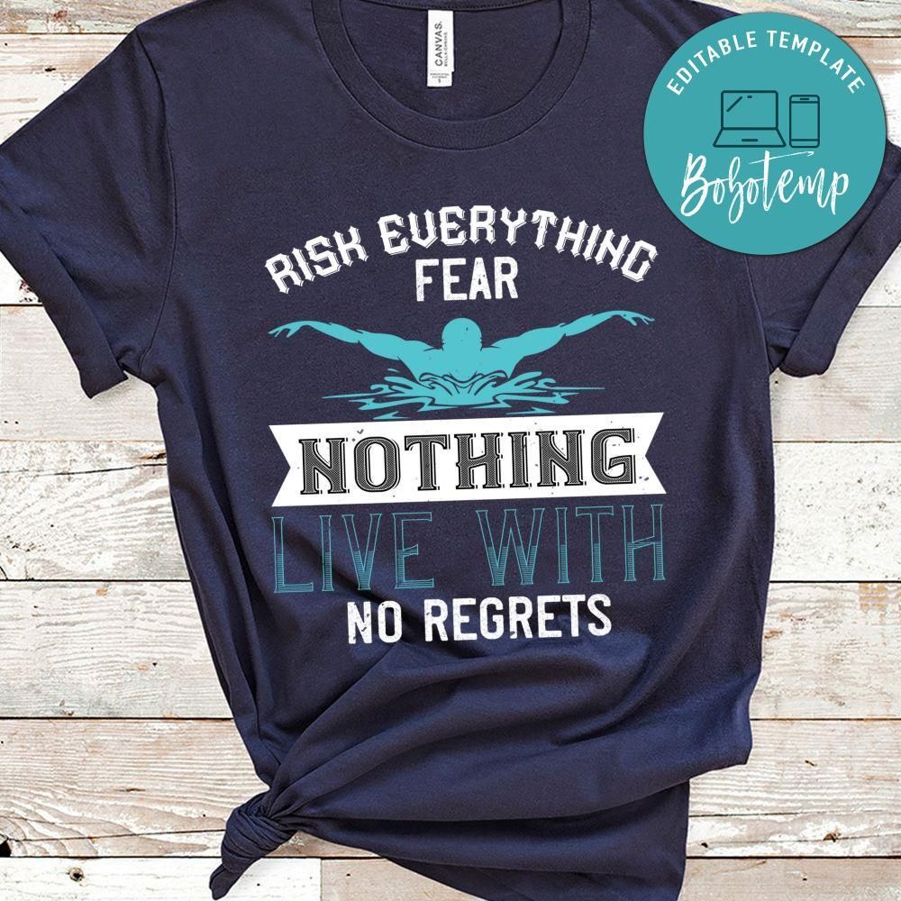 Risk everything fear nothing live with Shirt
