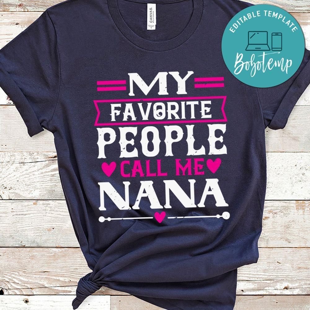 my favorite people call me nana Shirt