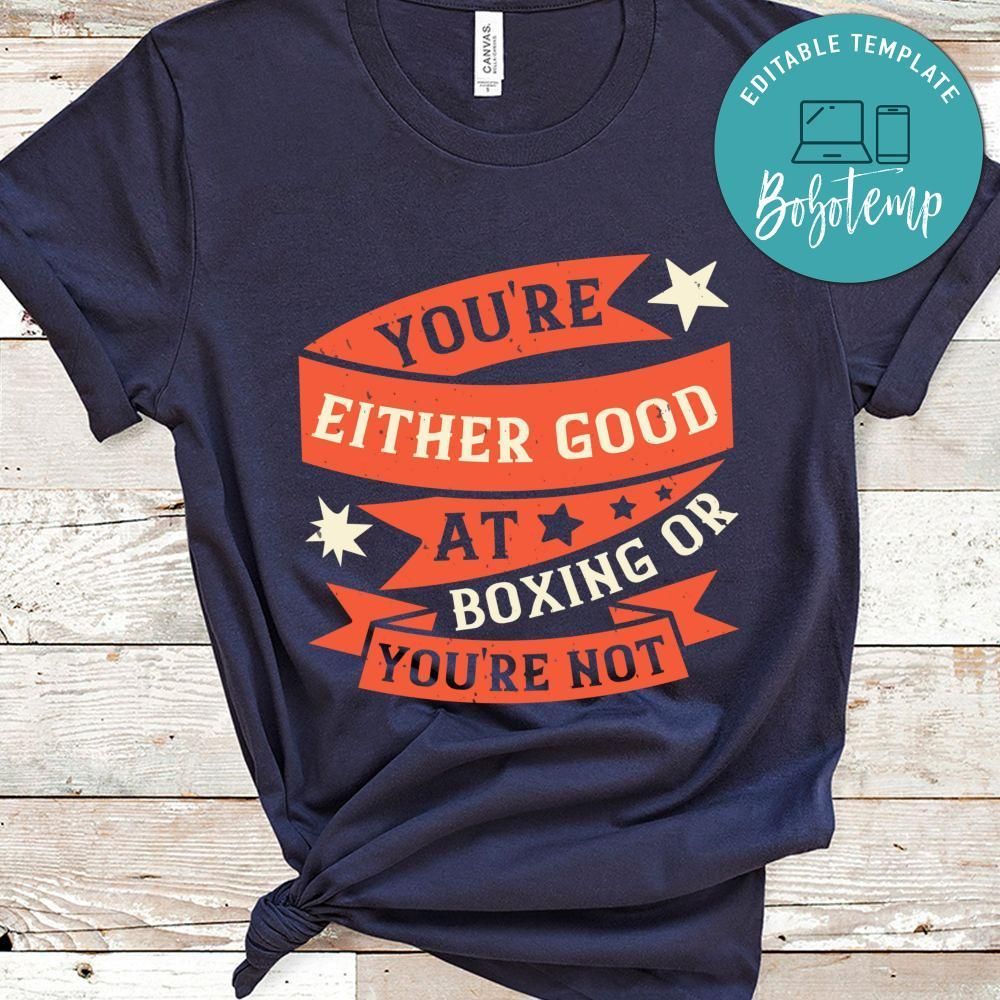 You're either good at boxing, or you're not Shirt