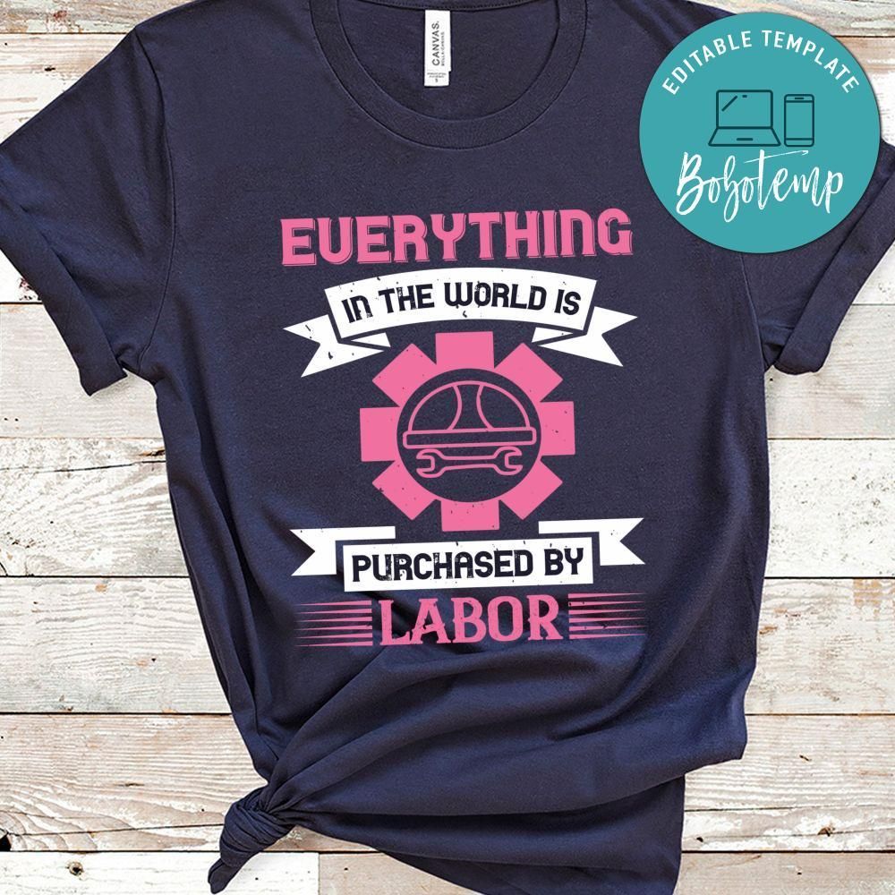 Everything in the world is purchased by labor Shirt