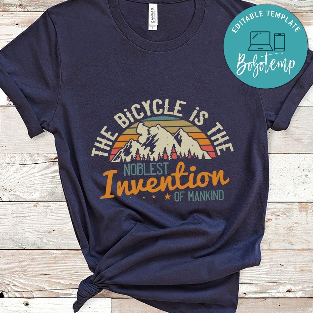 The bicycle is the noblest invention of mankind T Shirt